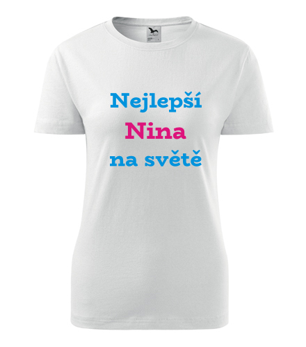 Bílé dámské tričko nejlepší Nina na světě