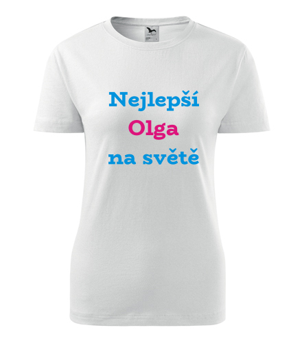 Dámské tričko nejlepší Olga na světě - Trička se jménem dámská