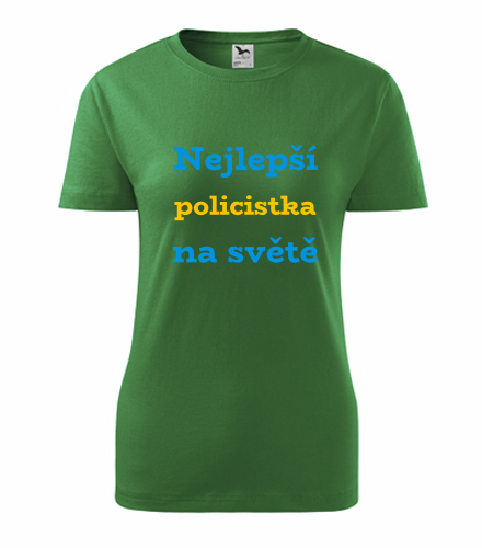 Zelené dámské tričko nejlepší policistka