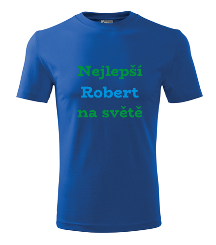 Modré tričko nejlepší Robert na světě