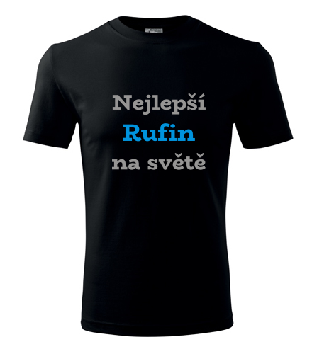 Černé tričko nejlepší Rufin na světě