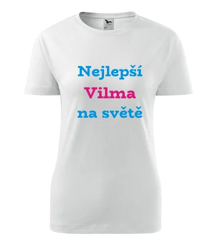 Bílé dámské tričko nejlepší Vilma na světě
