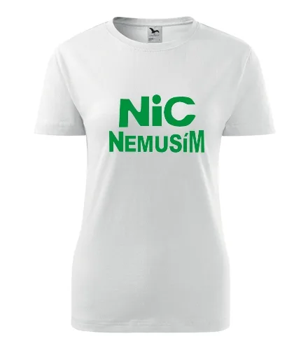 Bílé dámské tričko nic nemusím dámské