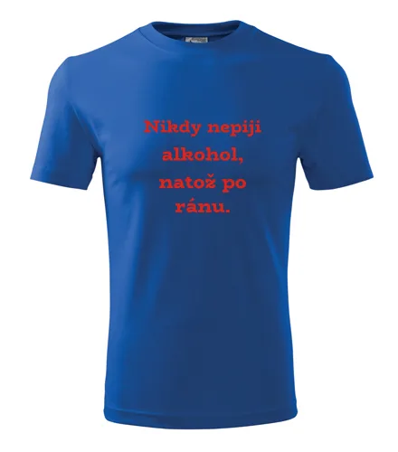 Modré tričko Nikdy nepijem alkohol