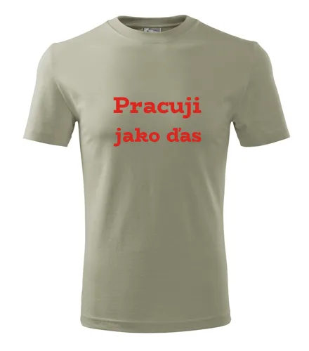 Khaki tričko Pracuji jako ďas