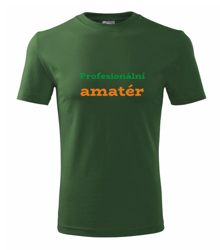 Lahvově zelené tričko Profesionální amatér