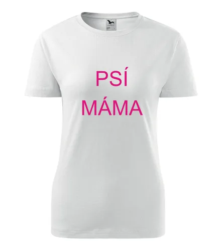 Bílé dámské tričko psí máma