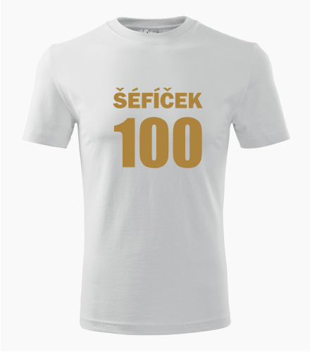 Tričko Šéfíček 100 - Dárek pro muže k 100