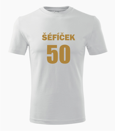 Tričko Šéfíček 50 - Dárek pro muže k 50