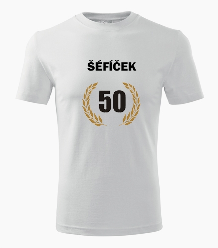 Tričko šéfíček 50 - vavřínový věnec - Dárek pro muže k narozeninám