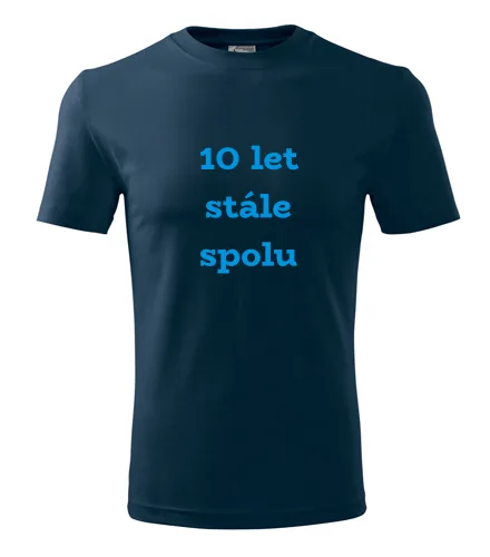 Tmavě modré tričko 10 let stále spolu