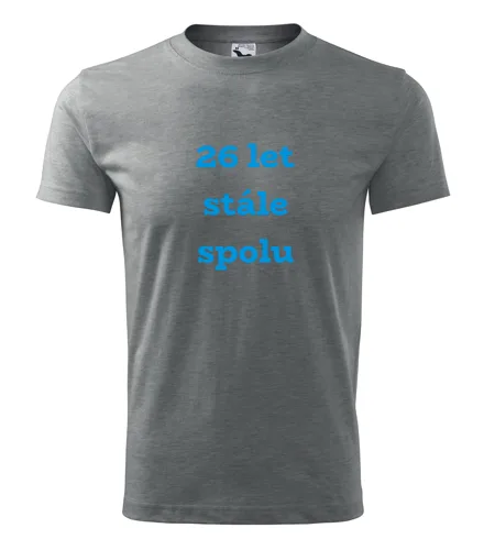 Šedé tričko 26 let stále spolu