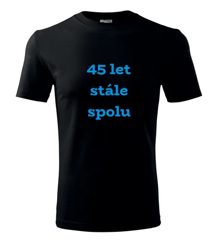 Černé tričko 45 let stále spolu