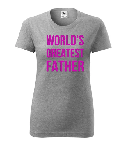 Sivé dámske tričko Worlds Greatest Father