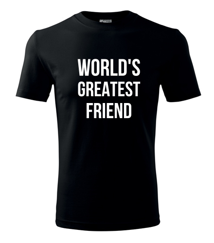 Tričko Worlds Greatest Friend - Dárek pro kamaráda