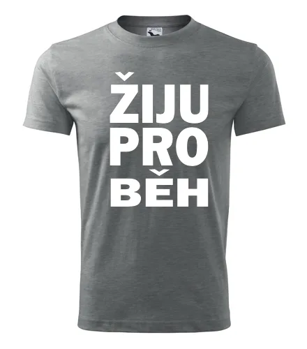 Šedé tričko Žiju pro běh