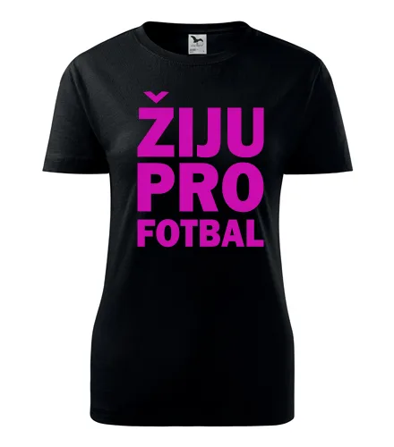Černé dámské tričko Žiju pro fotbal