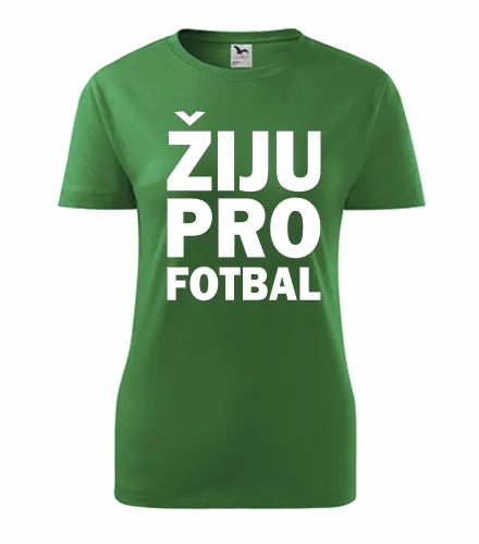 Zelené dámské tričko Žiju pro fotbal