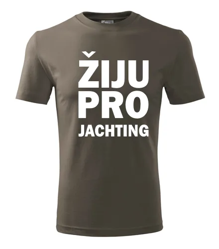 Army tričko Žiju pro jachting