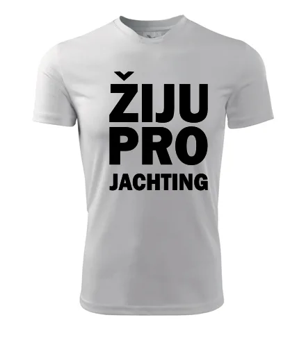 Bílé tričko Žiju pro jachting