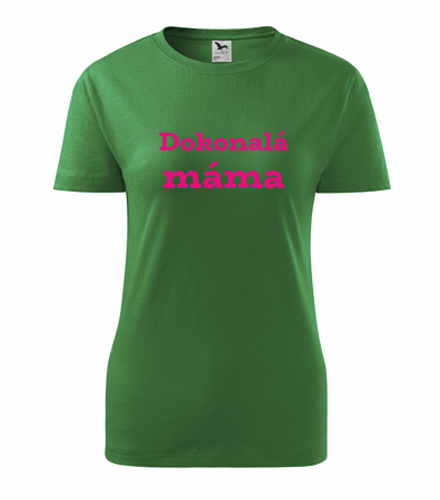 Zelené dámské tričko Dokonalá máma