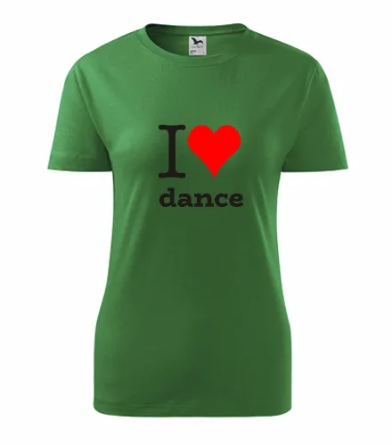 Zelené dámské tričko I love dance