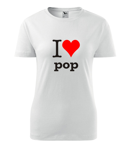 Dámské tričko I love pop - Hudební trička dámská