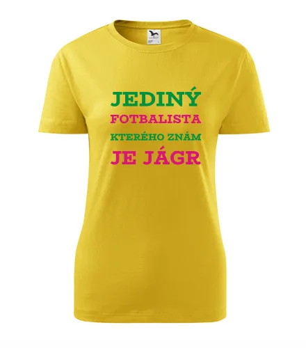 Žlté dámske tričko Jediný futbalista ktorého poznám je Jágr