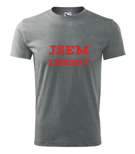 Šedé tričko Jsem líbezný