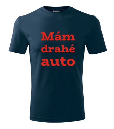 Tmavě modré tričko Mám drahé auto