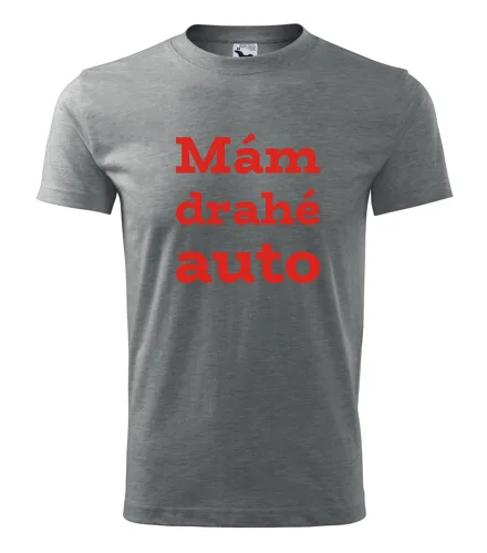 Šedé tričko Mám drahé auto