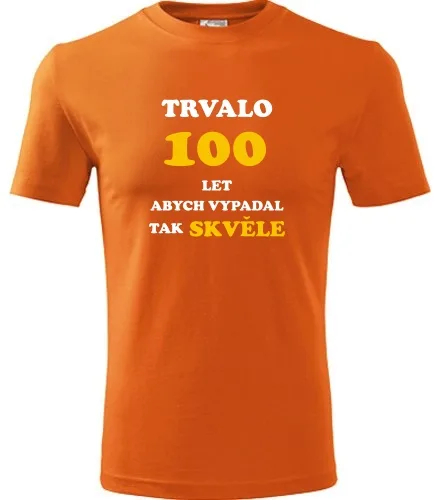 Oranžové tričko trvalo 100 let