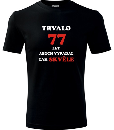 Černé tričko trvalo 77 let