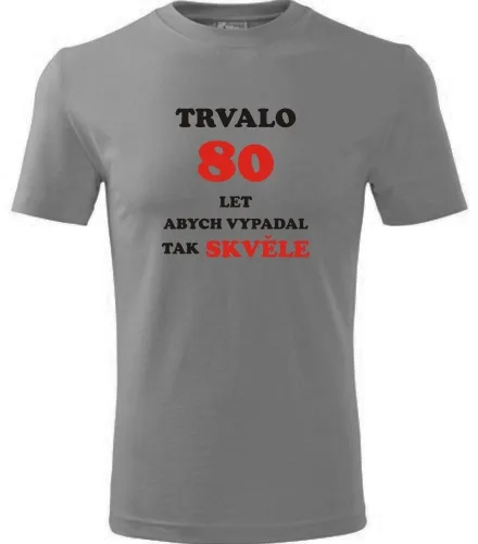 Šedé tričko trvalo 80 let