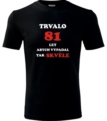 Černé tričko trvalo 81 let