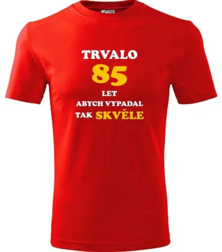 Červené tričko trvalo 85 let