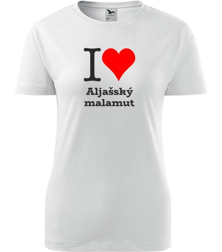 Bílé dámské tričko I love Aljašský malamut