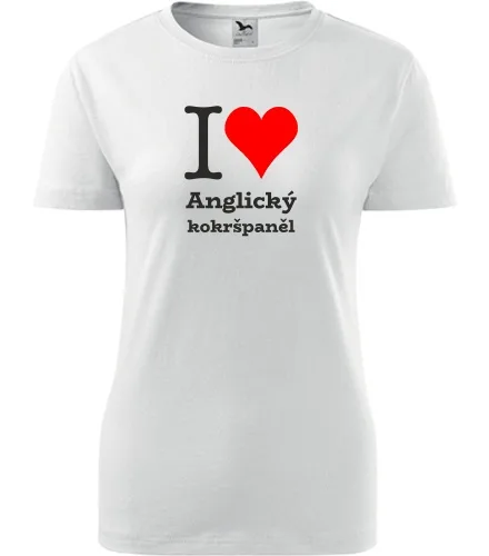 Bílé dámské tričko I love Anglický kokršpaněl