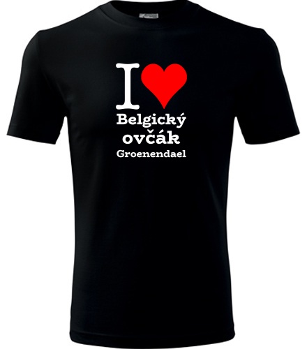 Černé tričko I love Belgický ovčák Groenendael