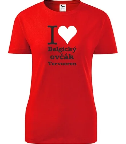 trička s potiskem Červené dámské tričko I love Belgický ovčák Tervueren