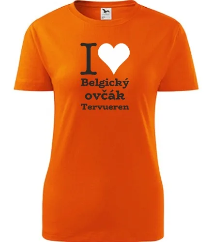 Oranžové dámské tričko I love Belgický ovčák Tervueren