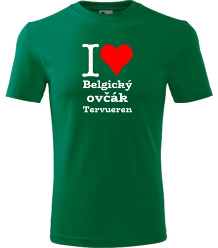 Zelené tričko I love Belgický ovčák Tervueren