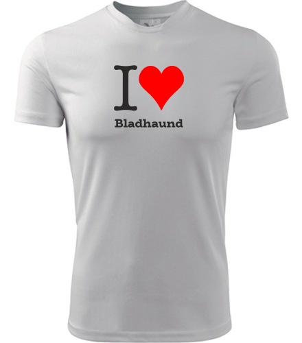 Tričko I love Bladhaund