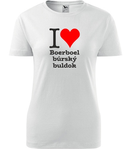 Bílé dámské tričko I love Boerboel búrský buldok