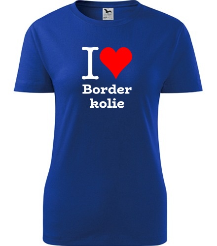 Dámské tričko I love Border kolie