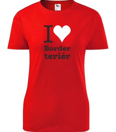 Červené dámské tričko I love Border teriér