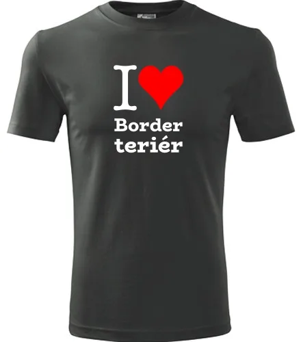 Grafitové tričko I love Border teriér