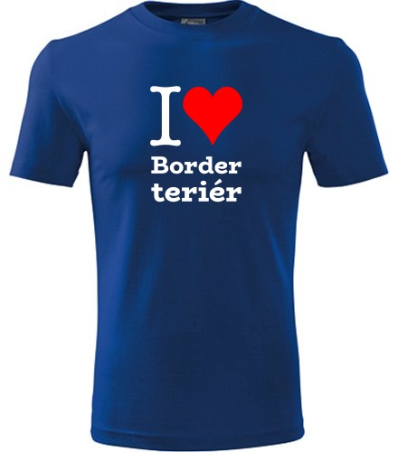 Tričko I love Border teriér