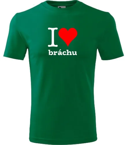 Zelené tričko I love bráchu