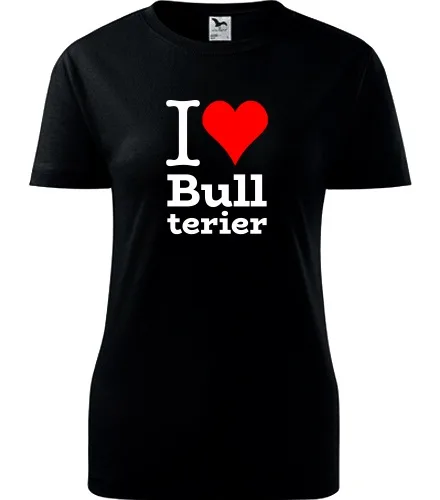 Dámské tričko I love Bullterier
